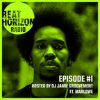 Beat Horizon Radio - Episode 1 Ft Marlowe hosted by Jamie Groovement