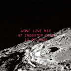 None Live Mix @ Inqbator Club 12.07.2014