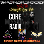 The Rave Cave Live Sessions Core Mission Radio #3 - LadyLight Goes Solo