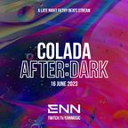 Colada After:Dark Livestream – 16 June 2023
