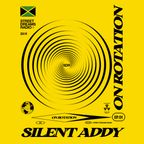 On Rotation - Episode 001 - Silent Addy