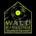 Waldrauschen III The Noise of the Forest mixed by !YO-TO66L-2DI-GORGE (8BIT I MOBILEE I STILL  HOT)