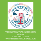 Mystery Train Radio Show - Playlist / Listen Again - 18/06/23