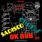 Sadisco #118 - Sadisco Cooks UK Dub