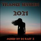 Trance Session 2021 (mixed by DJ Rait Z)
