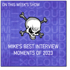 2023.12.04 Mike's Interview Highlights 2023