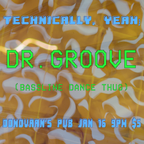 Dr. Groove (Live) at Technically, Yeah. 200116