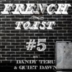 Dandy Teru & Quiet Dawn - French Toast #5 