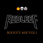 red leef aka Connor Bond Boooty Mix Vol. 1