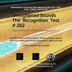 Unexplained Sounds - The Recognition Test # 282