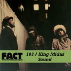 FACT Mix 103: King Midas Sound 