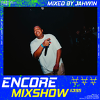 Encore Mixshow 395 by Jahwin