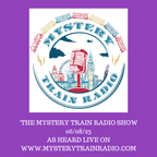 Mystery Train Radio Show - Playlist / Listen Again - 06/08/23