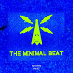 The Minimal Beat 01/08/2022 Episode #467