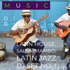 Latin House, Salsa, Mambo, Latin Jazz DJ Set No. 1