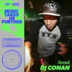 Music Takes Us Further: DJ Conan, Seoul