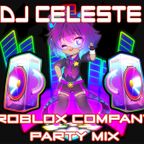 ROBLOX COMPANY PARTY MIX - DJ CELESTE spins GAMER INSPIRED MUSIC