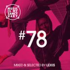 MUSIC IS MY SANCTUARY Show #78 - mixed by Lexis
