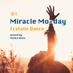 Miracle Monday Ecstatic Dance Wave @1 by Meiko Deen