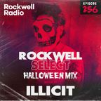 ROCKWELL SELECT - DJ ILLICIT - HALLOWEEN MIX 2023 (EP. 256)