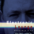 Electronic Lounge Guest Mix #3