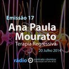 Emissão 17 - Ana Paula Mourato sobre Terapia Regressiva // Rádio Contrato Cósmico