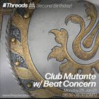 Club Mutante w/ Beat Concern - Threads 2nd Birthday! - 25-Jan-21