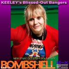 Bombshell Radio - Keeley's Blissed-Out Bangers Nov 23 Episode 21