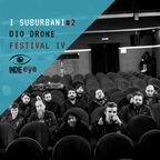Dio Drone Festival VI report - I Suburbani #2