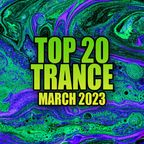 TOP 20 TRANCE MIX | MARCH 2023