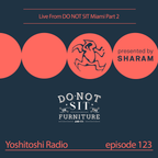 Sharam Live at Do Not Sit Miami Part 2 - Yoshitoshi Radio EP123