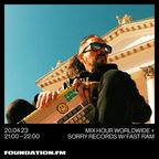 mix hour worldwide + sorry records w/ fast ram - 20.04.23 - foundation fm