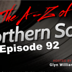 The A-Z Of Northern Soul Episode 92