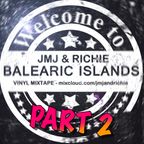 JMJ & Richie - Balearic Islands 2 vinyl mixtape