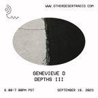 Genevieve D - Depths III, September 18, 2023