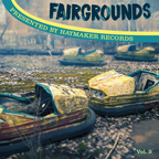 Haymaker Records presents "Fairgrounds Vol. 2"