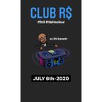 CLUB R$ - July 6th-2020 (Mixed by R$ $mooth)
