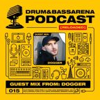Drum&BassArena Podcast #015 w/ Dogger Guest Mix