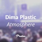 Dima Plastic - Atmosphere (Proton Radio) February 2022