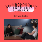 BeFem Talks: Dragana Vučković borba za LGBT prava u Srbiju