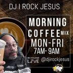 DJ I Rock Jesus  Morning Coffee Mix 12.20.2022