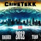 CrimeTekk - 2012 Harder than Ever 
