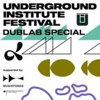 Undergrounf Institute Festival Dublab Special (Dublab, Nov 4, 2022)