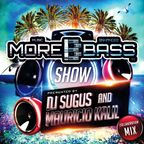 MOREBASS SHOW - DJ SUGUS & DJ MAURICIO KALIL