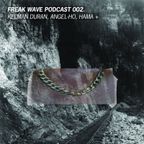 Freak Wave 002 – Kelman Duran, Angel-Ho, Hama +