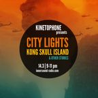 CITY LIGHTS 8_KONG SKULL ISLAND & Other Stories_14 March_InnersoundRadio