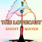 The Lovecast with Dave O Rama - July 8 2023 - CIUT FM - The Ghost Water Version