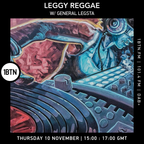 Leggy Reggae with General Legsta - 10.11.2022