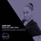 Lady Kay - Positive Vibes Only 22 FEB 2024