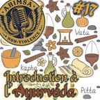 Ahimsa #17 – Introduction à l’Ayurvéda